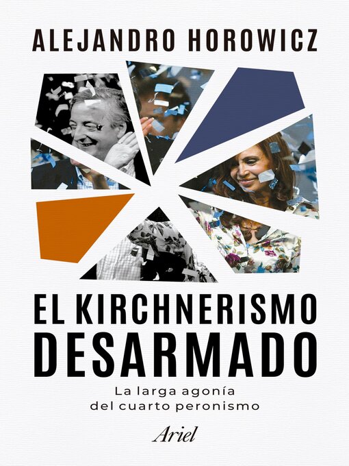 Title details for El kirchnerismo desarmado by Alejandro Horowicz - Available